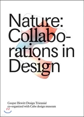 Nature: Collaborations in Design: Cooper Hewitt Design Triennial