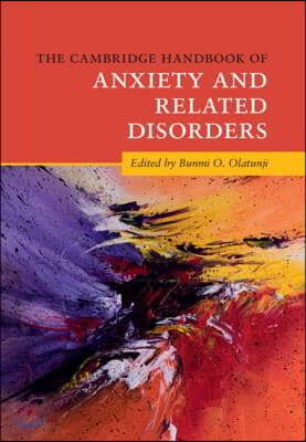 The Cambridge Handbook of Anxiety and Related Disorders