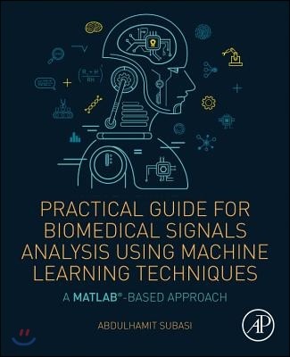 Practical Guide for Biomedical Signals Analysis Using Machine Learning Techniques