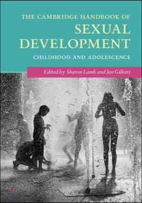 The Cambridge Handbook of Sexual Development: Childhood and Adolescence