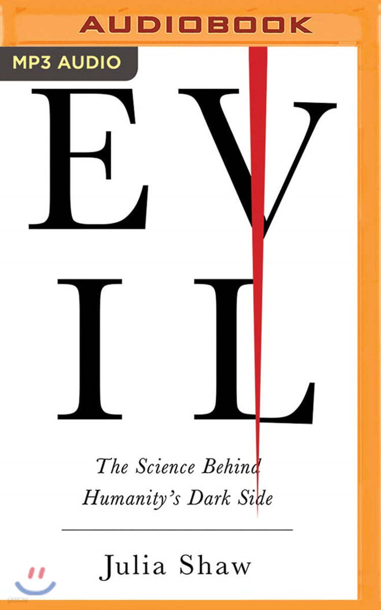 Evil: The Science Behind Humanity's Dark Side