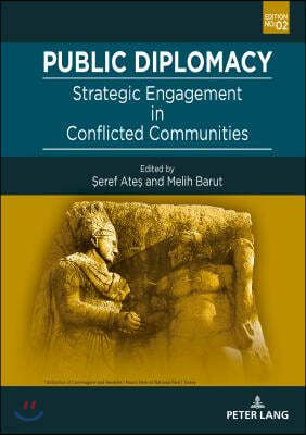 Public Diplomacy: Strategic Engagement in Conflicted Communities
