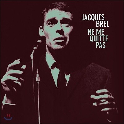 Jacques Brel ũ 근 Ʈ ٹ (Ne Me Quitte Pas)