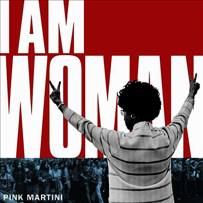 Pink Martini — I Am Woman / Exodus 앨범 커버