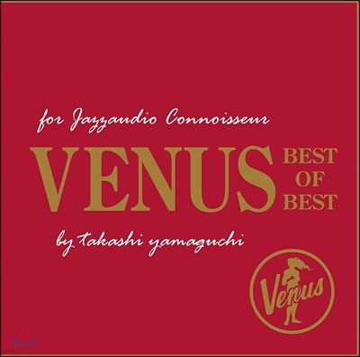 ʽ ̺   (For Jazzaudio Connoisseur Venus Best Of Best by Takashi Yamaguchi)