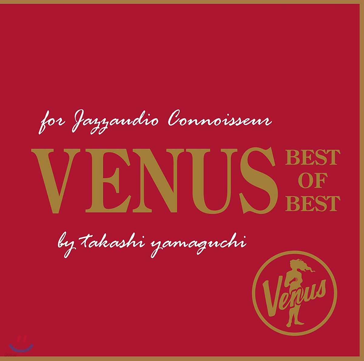 비너스 레이블 명연주 모음집 (For Jazzaudio Connoisseur Venus Best Of Best by Takashi Yamaguchi)