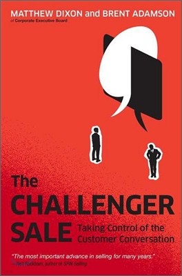 The Challenger Sale: Taking Control of the Customer Conversation