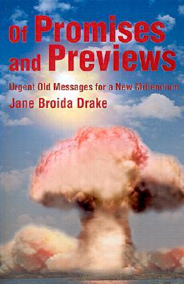 Of Promises and Previews: Urgent Old Messages for a New Millennium