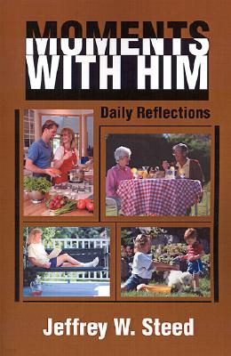 Moments with Him: Daily Reflections