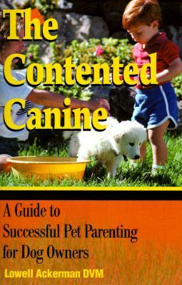 The Contented Canine: A Guide to Successful Pet Parenting for Dog Owners