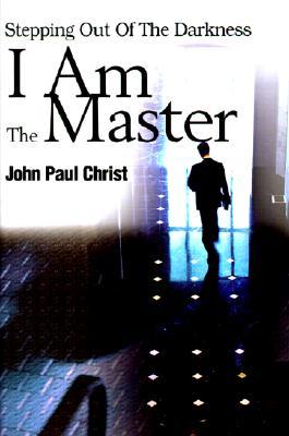 I Am the Master: Stepping Out of the Darkness