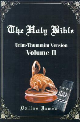 The Holy Bible: Volume 2: Urim-Thummim Version