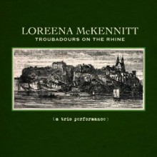 Loreena Mckennitt - Troubadours On The Rhine