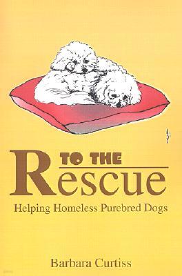 To the Rescue: Helping Homeless Purebred Dogs