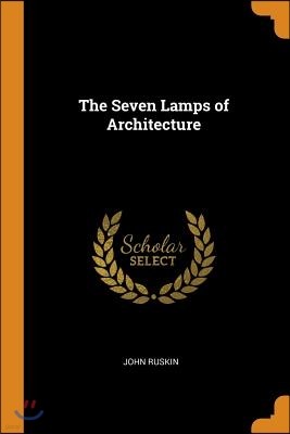 The Seven Lamps of Architecture