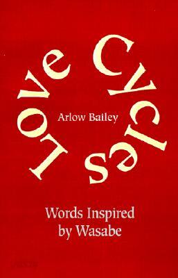 Love Cycles: Here's How I See It. Words Inspired by Wasabe