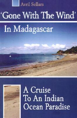 'Gone with the Wind' in Madagascar: A Cruise to an Indian Ocean Paradise