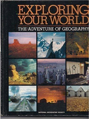 Exploring Your World The Adventure of Geography