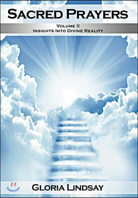 Sacred Prayers, Volume 2: Insights in Divine Reality