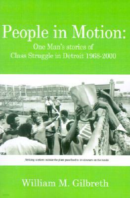 People in Motion: One Man's Stories of Class Struggle in Detroit 1968-2000