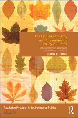 Origins of Energy and Environmental Policy in Europe
