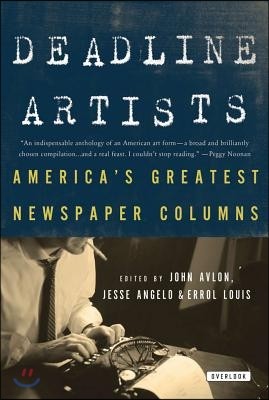 Deadline Artists: America's Greatest Newspaper Columns