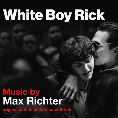 Max Richter — 화이트 보이 릭 영화음악 (White Boy Rick OST by Max Richter) 앨범 커버
