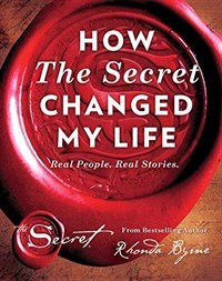 [ ڱ] How the Secret Changed My Life: Real People. Real Stories. []