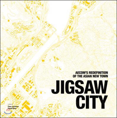 Jigsaw City: Aecom's Redefinition of the Asian New Town