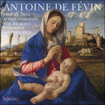 The Brabant Ensemble : ̻ ƺ , ̻ 캣 ũŸ ķ (Fevin: Missa Ave Maria & Missa Salve sancta parens)