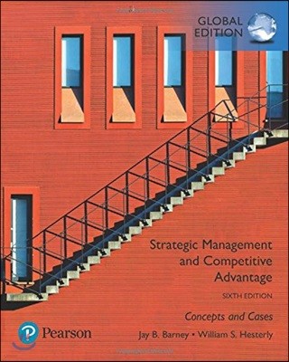 Strategic Management and Competitive Advantage: Concepts and Cases, Global Edition