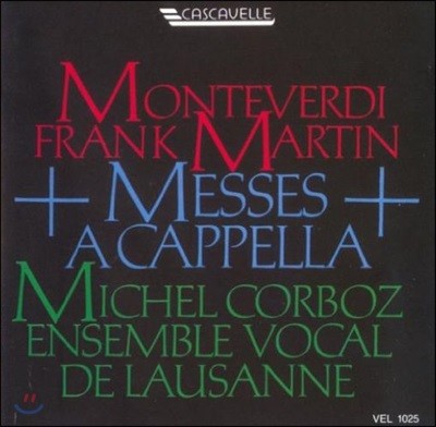 Michel Corboz 몬테베르디: 4성부를 위한 미사 / 마르탱: 이중합창을 위한 미사 (Monteverdi: Messa A 4 Voci Da Cappella / Martin: Messe fur 2 vierstimmige Chore)