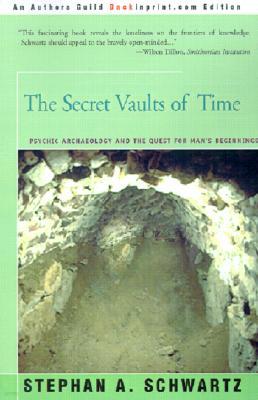 The Secret Vaults of Time: Psychic Archaeology and the Quest for Man's Beginnings: The Engineering o