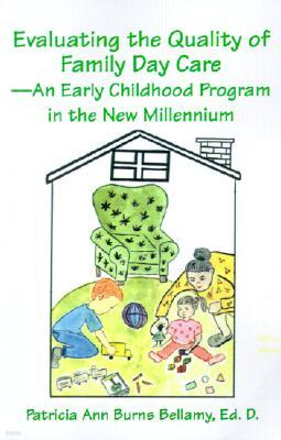 Evaluating the Quality of Family Day Care--An Early Childhood Program in the New Millennium