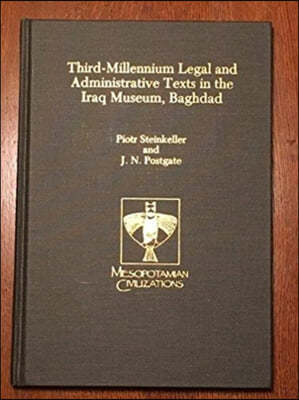 Third-Millennium Legal and Administrative Texts in the Iraq Museum, Baghdad
