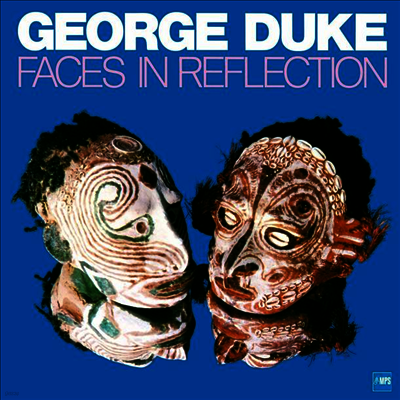 George Duke — Faces In Reflection (Remastered) 앨범 커버
