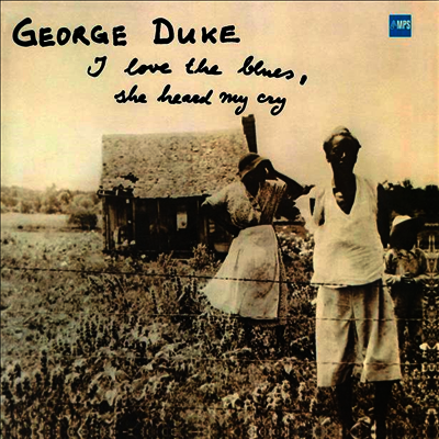 George Duke — I Love The Blues, She Heard My Cry (Remastered) 앨범 커버