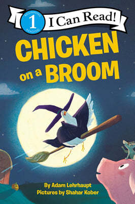 [I Can Read] Level 1 : Chicken on a Broom