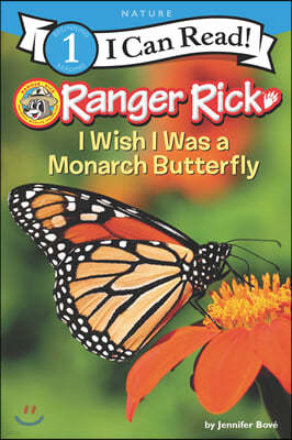 Ranger Rick: I Wish I Was a Monarch Butterfly