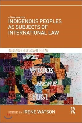 Indigenous Peoples as Subjects of International Law