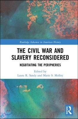 Civil War and Slavery Reconsidered