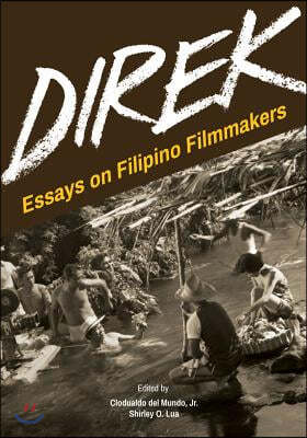Direk: Essays on Filipino Filmmakers