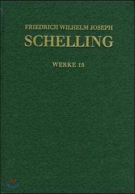 Friedrich Wilhelm Joseph Schelling: Historisch-Kritische Ausgabe / Reihe I: Werke. Band 15: Aphorismen Uber Die Naturphilosophie Und Weitere Texte Aus