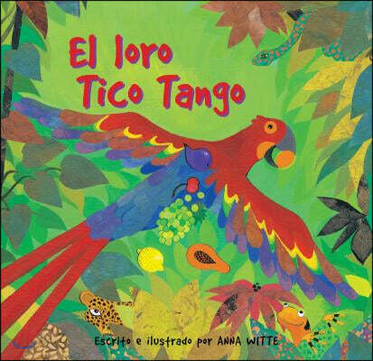 El Loro Tico Tango = The Parrot Tico Tango