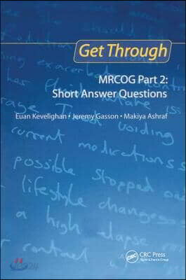 Get Through MRCOG Part 2: Short Answer Questions