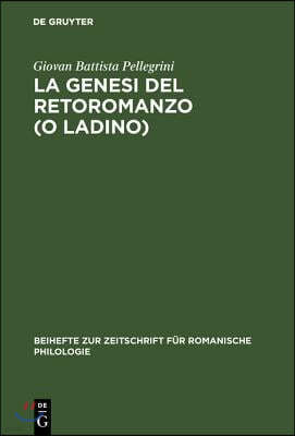 La genesi del retoromanzo (o ladino)