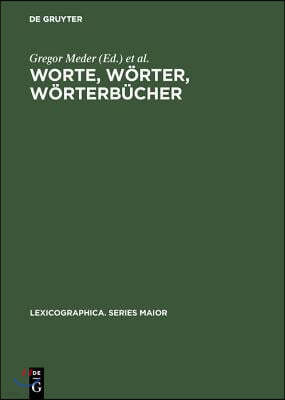 Worte, Wörter, Wörterbücher: Lexikographische Beiträge Zum Essener Linguistischen Kolloquium