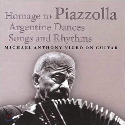 Michael Anthony Nigro Ÿ ϴ Ǿ  ٹ (Homage To Piazzolla)