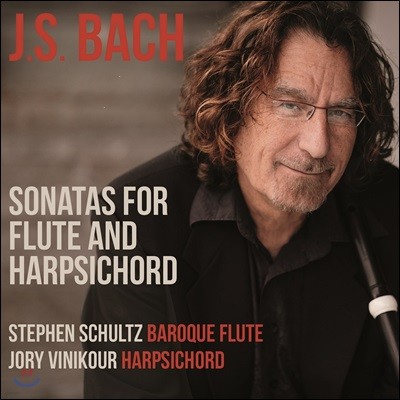 Stephen Schultz / Jory Vinikour 바흐: 플룻과 하프시코드를 위한 소나타 (J.S. Bach: Sonatas for Flute & Harpsichord)