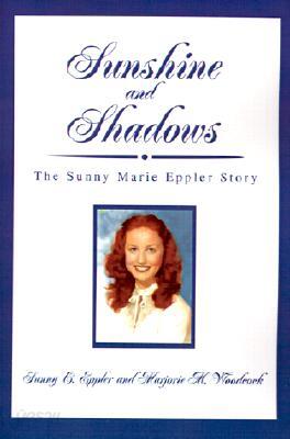 Sunshine and Shadows: The Sunny Marie Eppler Story